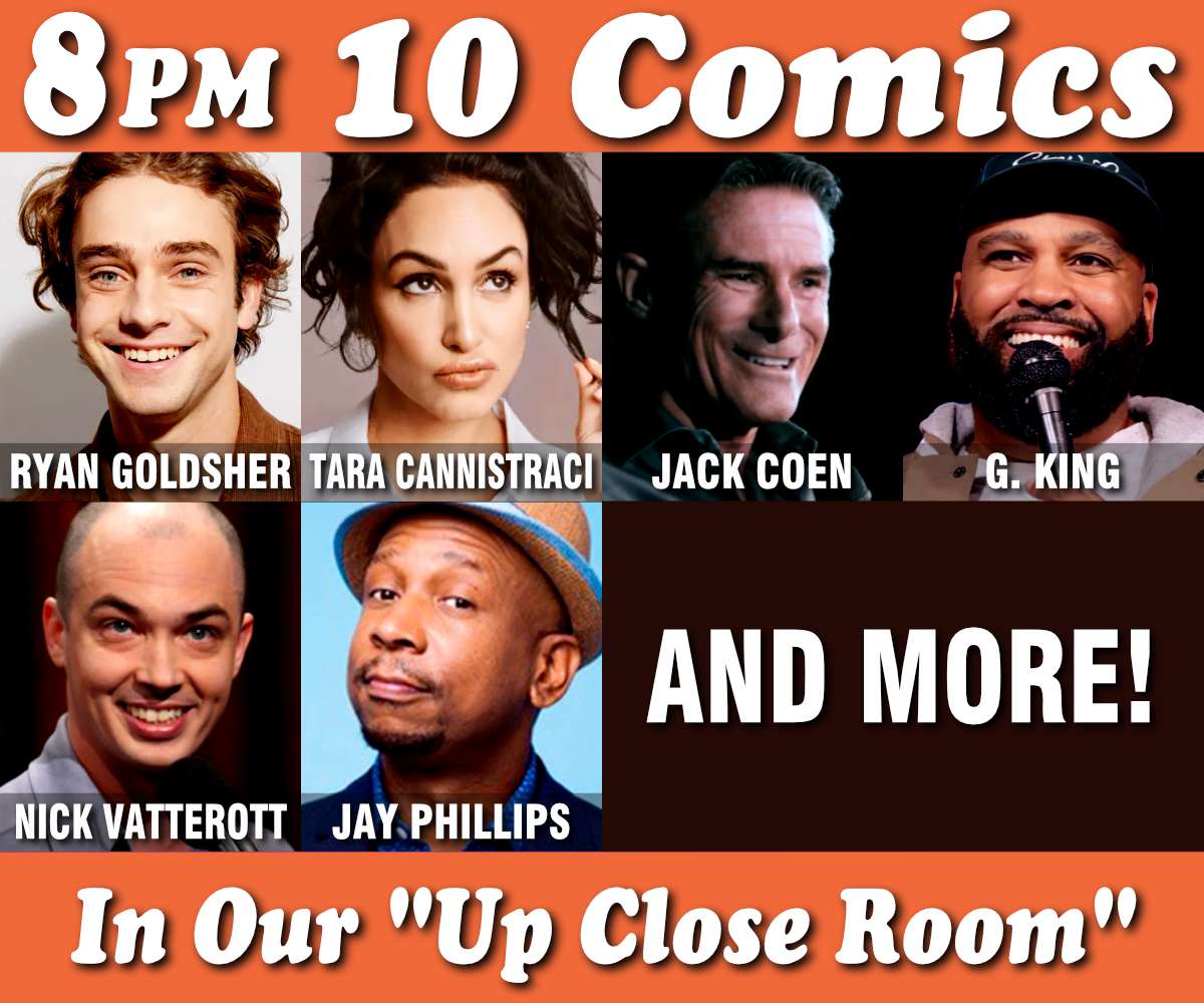 8:00pm in the Up Close Room “10 Comics”