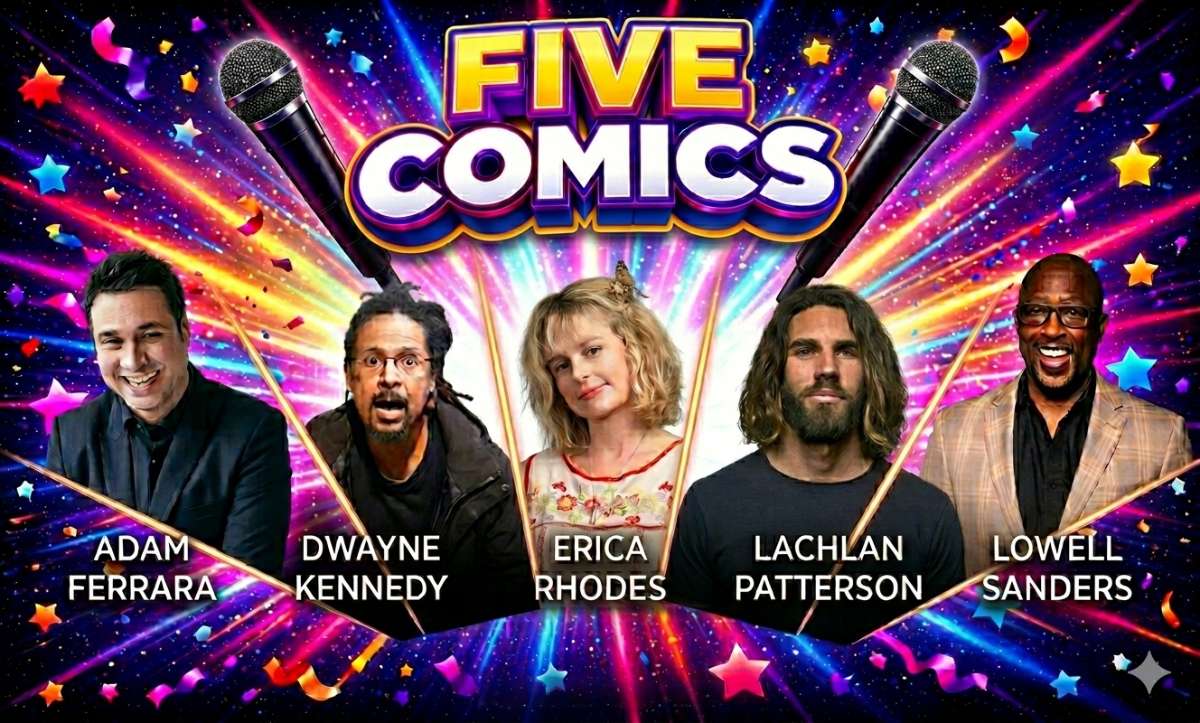 Adam Ferrara, Erica Rhodes, Dwayne Kennedy, Lachlan Patterson, & Lowell Sanders at 8PM