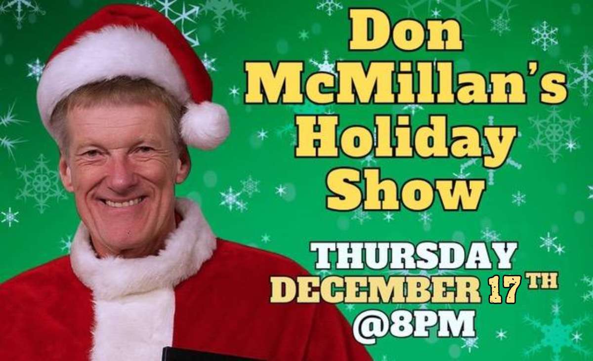 DON McMILLAN’s Holiday Show!