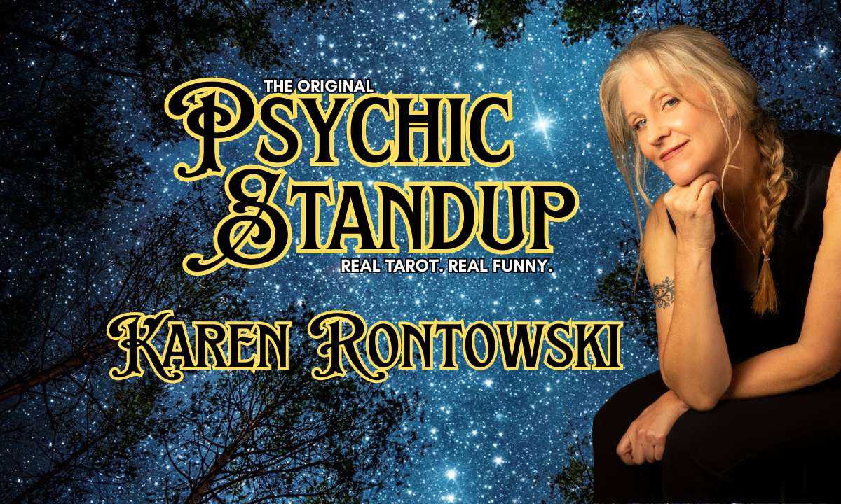 Psychic Standup with Karen Rontowski at 7;30PM in our Up Close Room