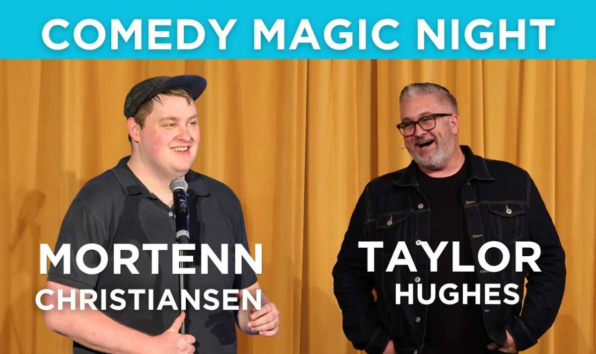 The Comedy Magic of TAYLOR HUGHES & MORTENN CHRISTIANSEN